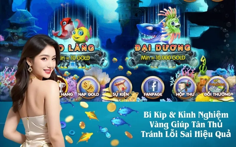 Bí Kíp & Kinh Nghiệm Vàng Giúp Tân Thủ Tránh Lỗi Sai Hiệu Quả