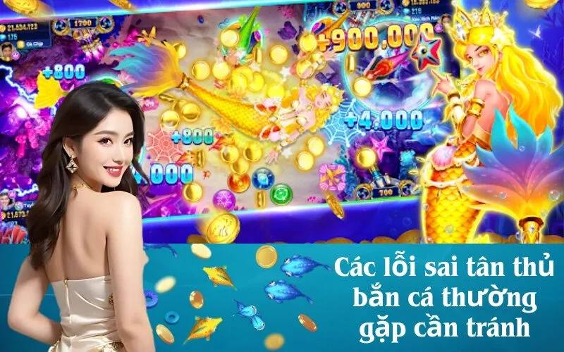 Các lỗi sai tân thủ bắn cá thường gặp cần tránh