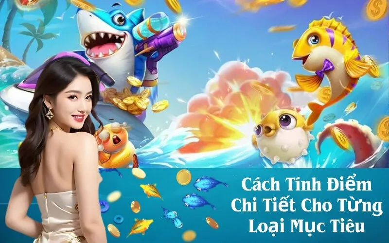 Cách Tính Điểm Chi Tiết Cho Từng Loại Mục Tiêu