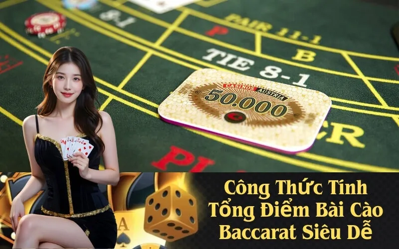 Công Thức Tính Tổng Điểm Bài Cào Baccarat Siêu Dễ