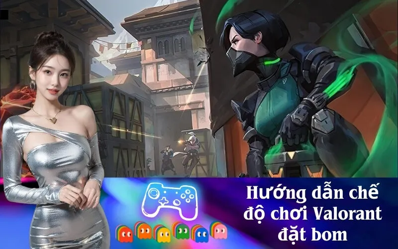 Hướng dẫn chế độ chơi Valorant đặt bom