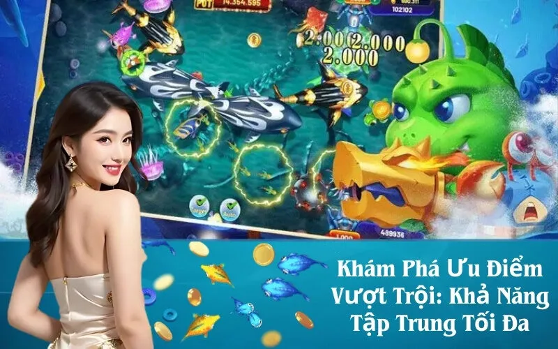 Khám Phá Ưu Điểm Vượt Trội Khả Năng Tập Trung Tối Đa