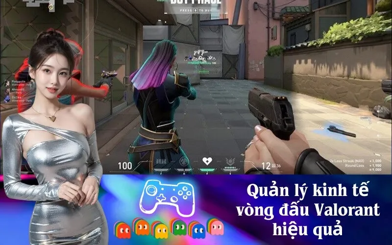 Quản lý kinh tế vòng đấu Valorant hiệu quả